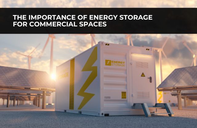 The Importance of Energy Storage for Commercial Spaces
