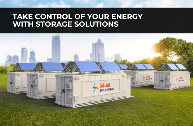 Take Control of Your Energy with Storage Solutions