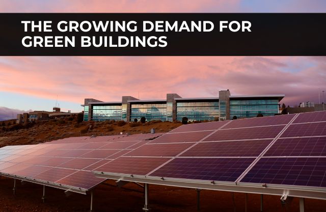 The Growing Demand for Green Buildings