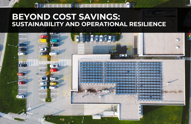 Beyond Cost Savings: Sustainability and Operational Resilience in Renewable Energy
